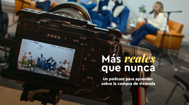 Más reales que nunca: un podcast para aprender sobre la compra de vivienda