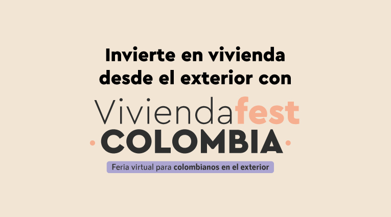 Comprar vivienda en Colombia desde el exterior: participa en Vivienda Fest Colombia