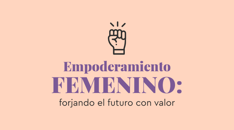 Empoderamiento femenino: forjando el futuro con valor