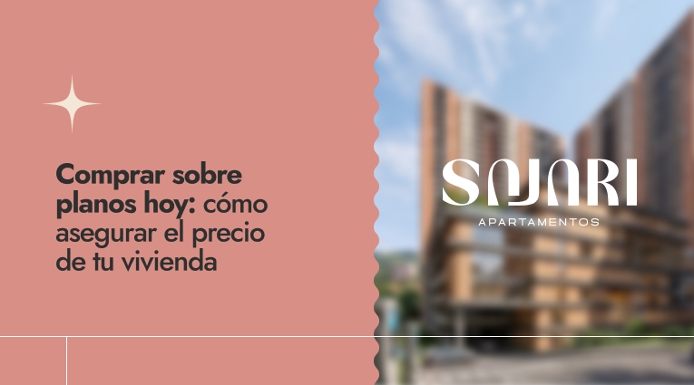 Comprar sobre planos hoy: cómo asegurar el precio de tu vivienda